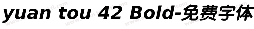 yuan tou 42 Bold字体转换